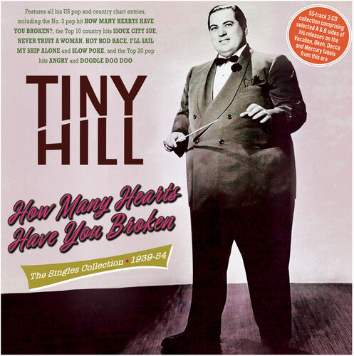 Tiny Hill: How Many Hearts Have You Broken: The Singles Collection 1939-54 - COMPACT DISCS