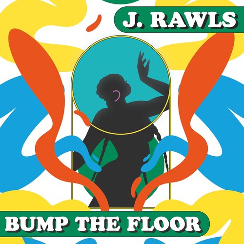 J Rawls: Bump The Floor - VINYL