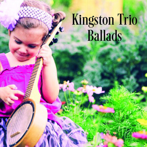 The Kingston Trio: Ballads - COMPACT DISCS