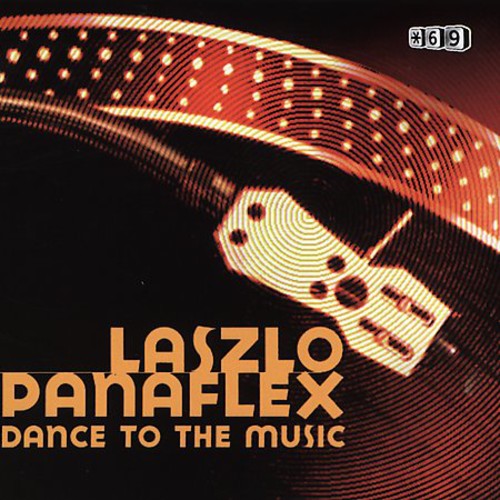 Laszlo Panaflex: Dance 2 the Music - VINYL