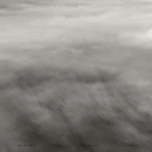 Lynn Wright: Before The Sinking Plains - VINYL