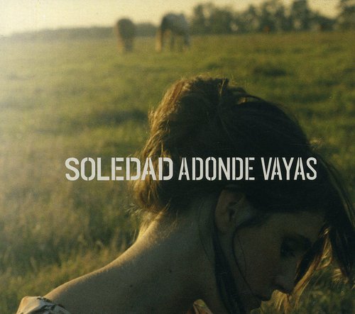 Soledad: Adonde Vayas - COMPACT DISCS
