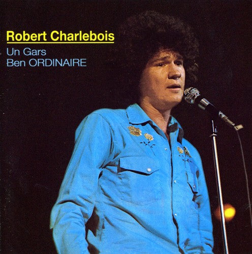 Robert Charlebois: Un Gars Ben Ordinaire - COMPACT DISCS
