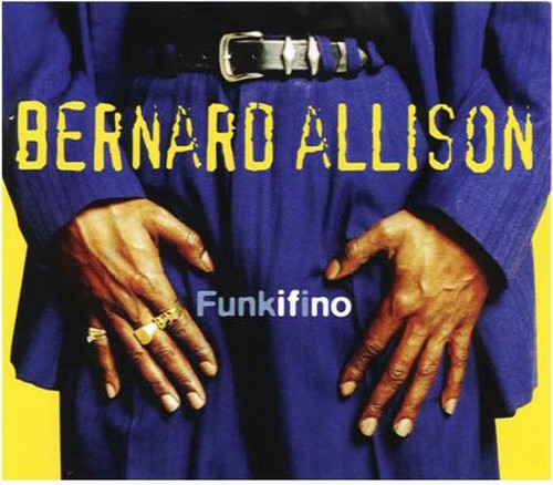 Bernard Allison: Funkifino - COMPACT DISCS