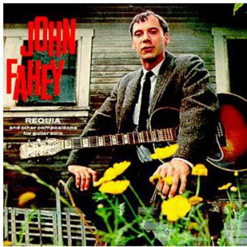 John Fahey: Requia & Other Compositions for Guitar Solo - COMPACT DISCS