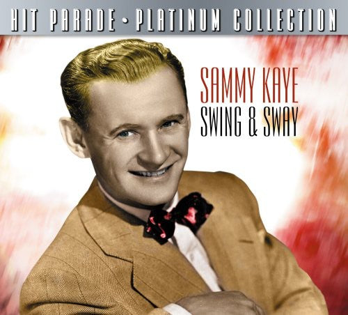 Sammy Kaye: Hit Parade Platinum Collection: Sammy Kaye Swing & Sway - COMPACT DISCS