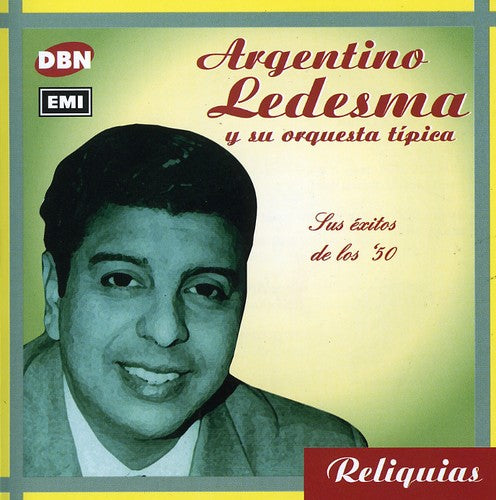 Argentino Ledesma: Sus Exitos de los 50 - COMPACT DISCS