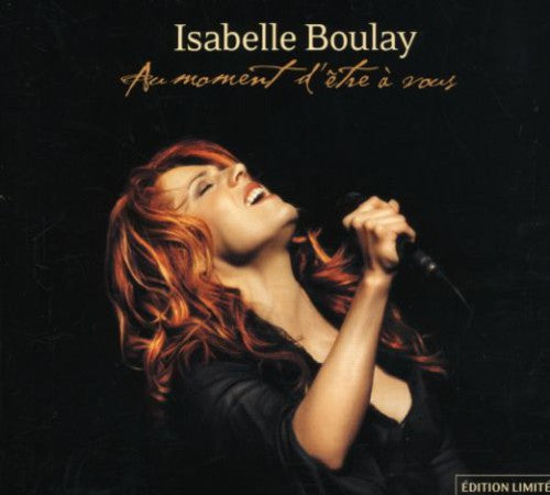 Isabelle Boulay: Au Moment D'etre a Vous - COMPACT DISCS