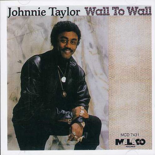 Johnnie Taylor: Wall to Wall - COMPACT DISCS