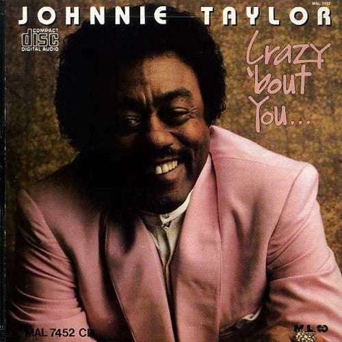 Johnnie Taylor: Crazy Bout You - COMPACT DISCS