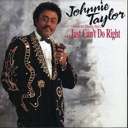 Johnnie Taylor: I Just Can't Do Right - COMPACT DISCS