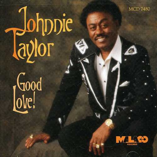 Johnnie Taylor: Good Love - COMPACT DISCS