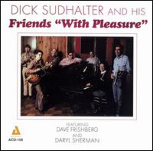 Dick Sudhalter & His Friends: With Pleasure - COMPACT DISCS