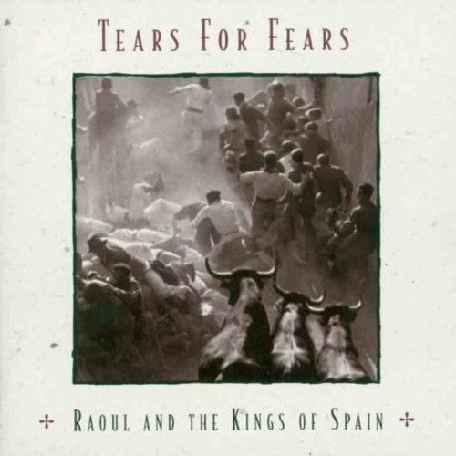 Tears for Fears: Raoul The Kings Of Spain - COMPACT DISCS