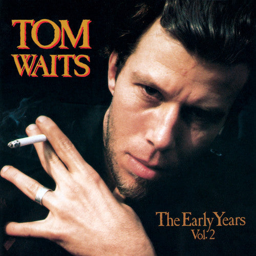 Tom Waits: The Early Years, Vol. 2 - COMPACT DISCS