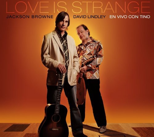 Jackson Browne & David Lindley: Love Is Strange - COMPACT DISCS
