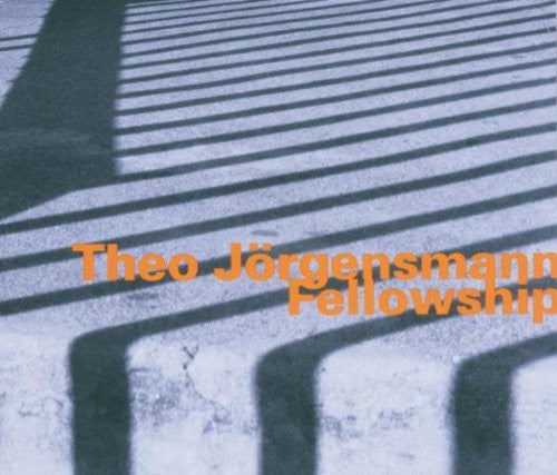 Theo Jorgensmann: Fellowship - COMPACT DISCS