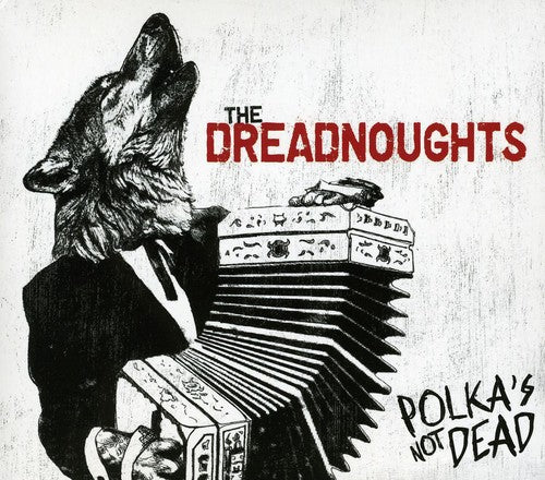 Dreadnoughts: Polkas Not Dead - COMPACT DISCS