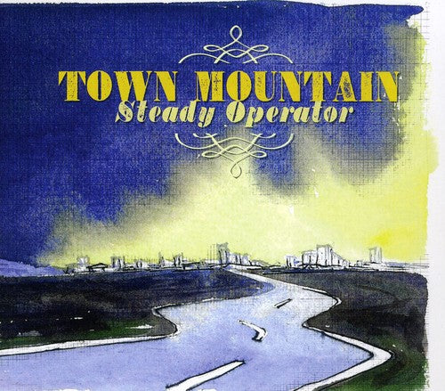 Town Mountain: Steady Operator - COMPACT DISCS