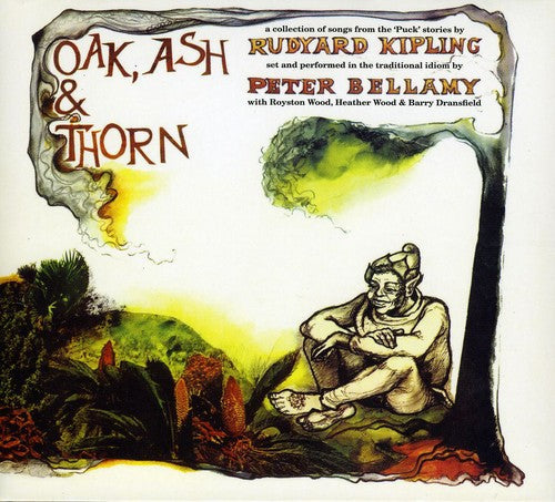 Peter Bellamy: Oak Ash & the Thorn - COMPACT DISCS