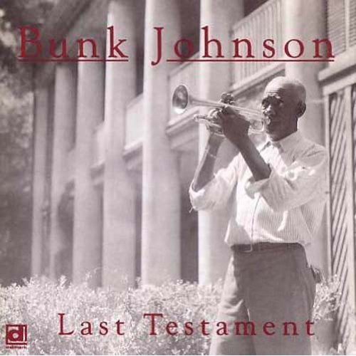 Bunk Johnson: Last Testament - COMPACT DISCS