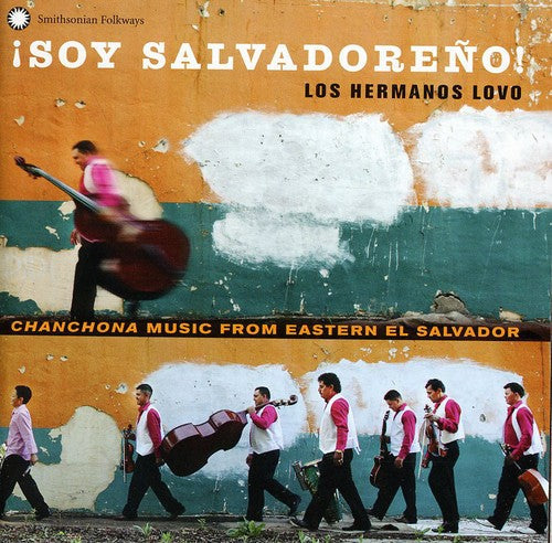 Los Hermanos Lovo: Soy Salvadore: Los Hermanos Lovo Chanchona Music From Eastern El Salvador - COMPACT DISCS