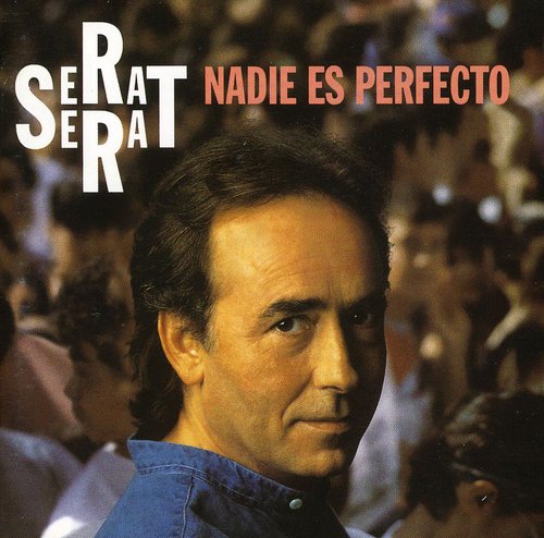 Joan Manuel Serrat: Nadie Es Perfecto - COMPACT DISCS