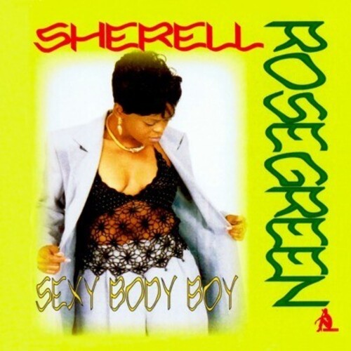 Sherell Rosegreen: Sexy Body Boy - COMPACT DISCS