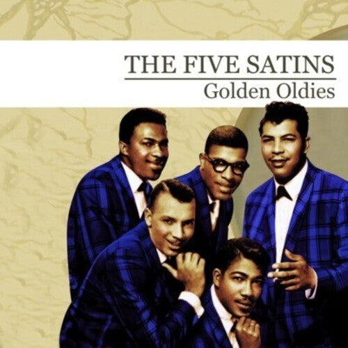 The Five Satins: Golden Oldies - COMPACT DISCS