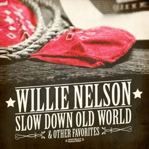Willie Nelson: Slow Down Old World & Other Favorites - COMPACT DISCS