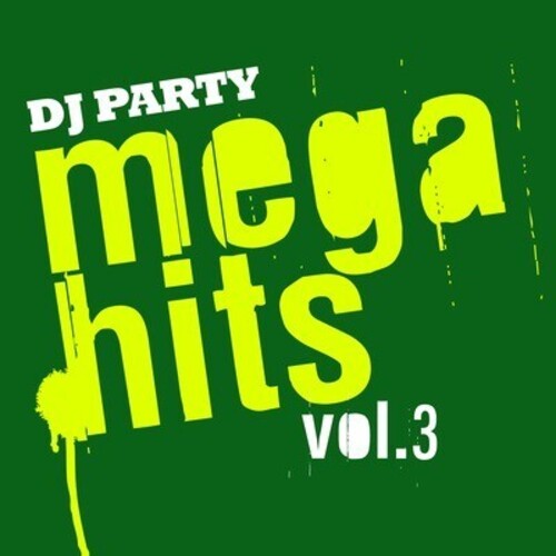 DJ Party: Mega Hits Vol. 3 - COMPACT DISCS