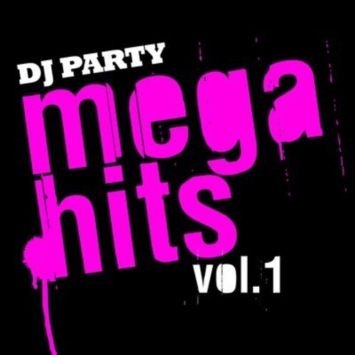 DJ Party: Mega Hits Vol. 1 - COMPACT DISCS