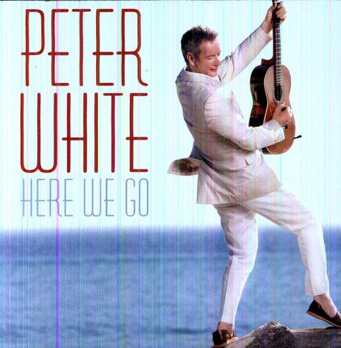 Peter White: Here We Go - COMPACT DISCS