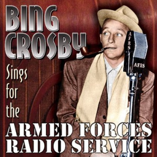 Bing Crosby: Sings for the Armed Forces Radio Service - COMPACT DISCS
