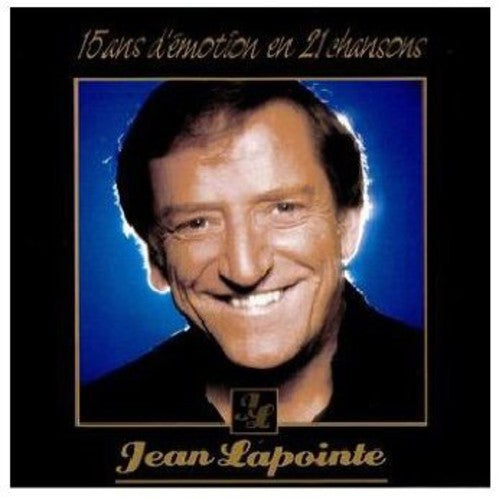 Jean LaPointe: 15 Ans D'emotion en 21 Chansons - COMPACT DISCS