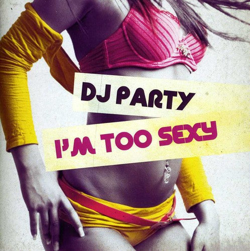 DJ Party: I'm Too Sexy - COMPACT DISCS