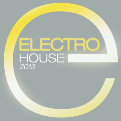 Electro House 2013: Electro House 2013 - COMPACT DISCS