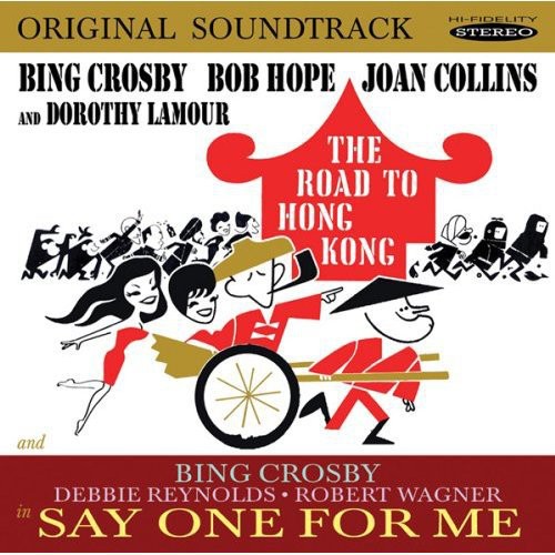 Bing Crosby: The Road to Hong Kong / Say One for Me (Original Soundtracks) - COMPACT DISCS