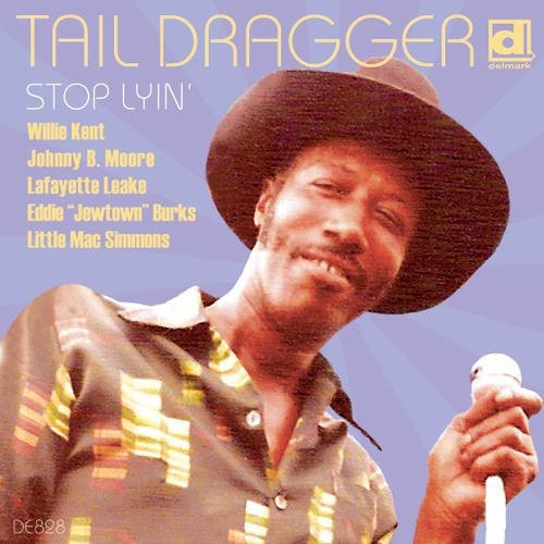 Tail Dragger & His Chicago Blues Band: Stop Lyin - COMPACT DISCS