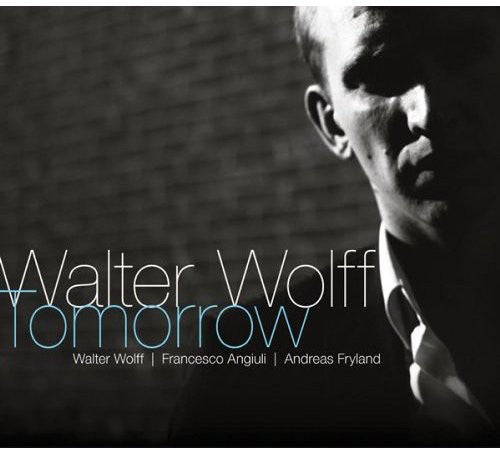 Walter Wolff: Tomorrow - COMPACT DISCS