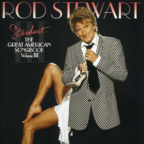 Rod Stewart: Stardust: The Great American Songbook, Vol. III - COMPACT DISCS