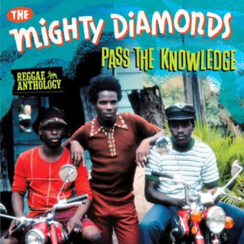 The Mighty Diamonds: Reggae Anthology Mighty Diamonds: Pass Knowledge - COMPACT DISCS