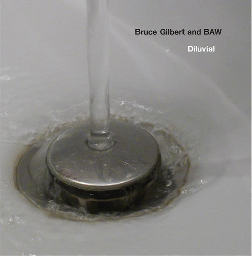 Bruce Gilbert & Baw: Diluvial - COMPACT DISCS