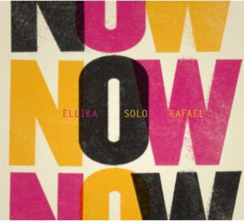 Ellika-Solo-Rafael: Now - COMPACT DISCS