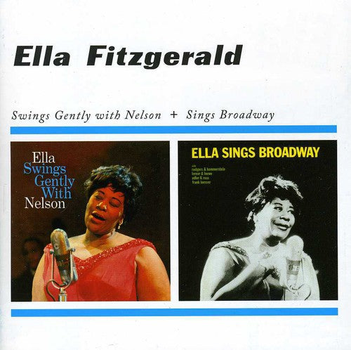 Ella Fitzgerald: Swings Gently with Nelson / Sings Broadway - COMPACT DISCS