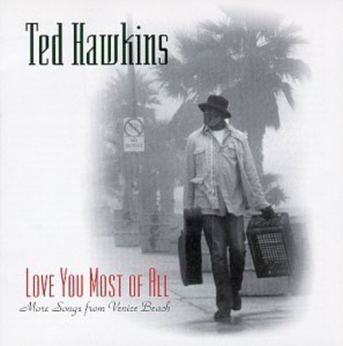 Ted Hawkins: Love You Most of All - More Songs from Venice BCH - COMPACT DISCS