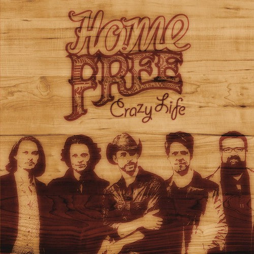 Home Free: Crazy Life - COMPACT DISCS