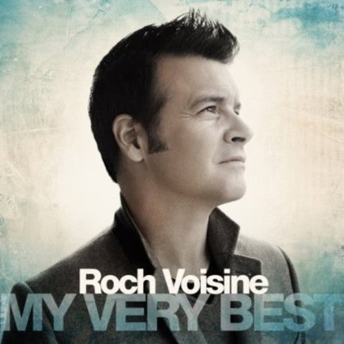 Roch Voisine: My Very Best - COMPACT DISCS