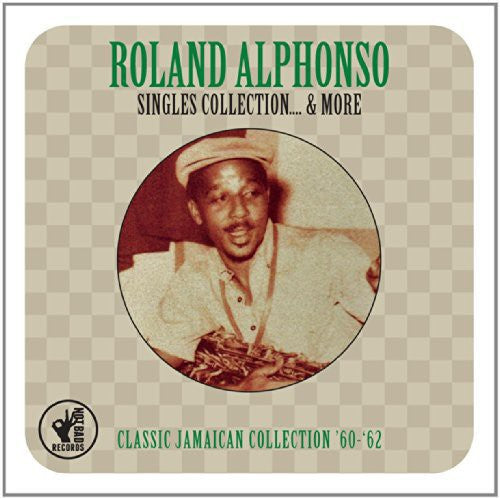 Roland Alphonso: Singles Collection & More 1960-62 - COMPACT DISCS