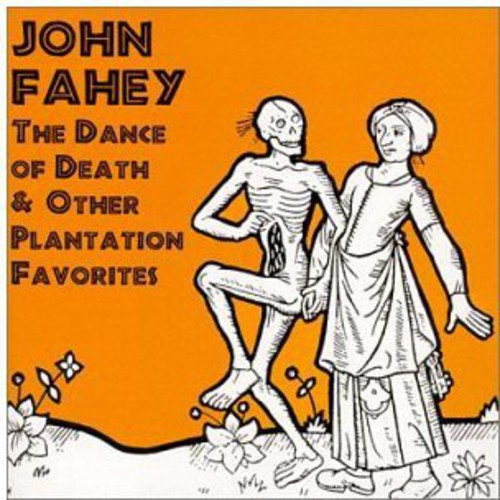 John Fahey: Dance Of Death and Other Plantation Favorites - COMPACT DISCS